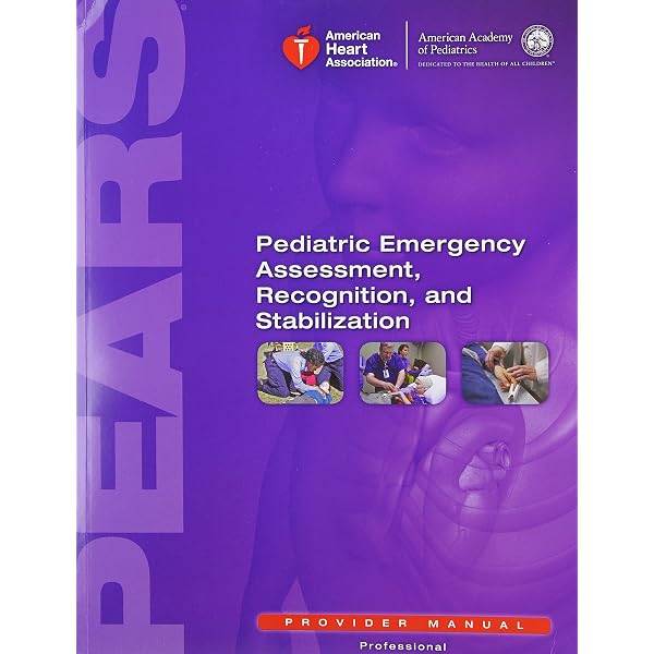 PEARS PROVIDER MANUAL:PEDIATRIC EMER: American Heart
